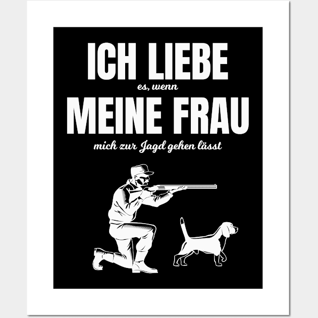 Jäger lustiger Spruch meine Frau Jagen Wall Art by Foxxy Merch